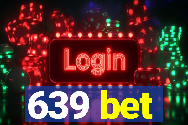 639 bet